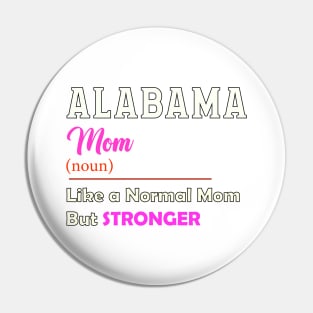 Alabama Stronger Mom Pin