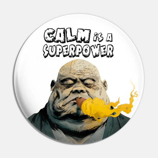 Puff Sumo: Calm is a  Superpower on a light (Knocked Out) background Pin by Puff Sumo