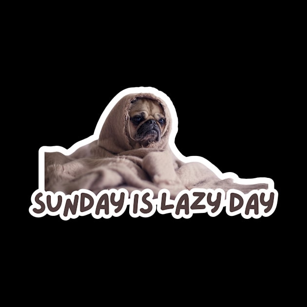 Sunday Is Lazy Day Pug by dailyanimols