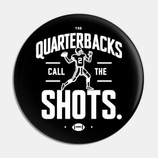 The Quarterbacks Call The Shots Pin