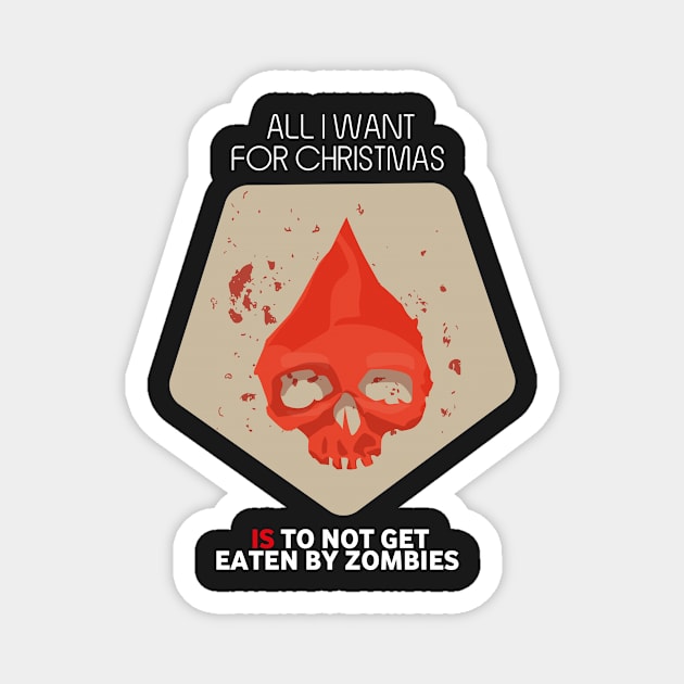 All I Want For Christmas Is To Not Get Eaten By Zombies (Skull Token) - Board Games Design - Board Game Art Magnet by MeepleDesign