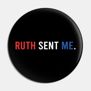 Ruth Sent Me Pin