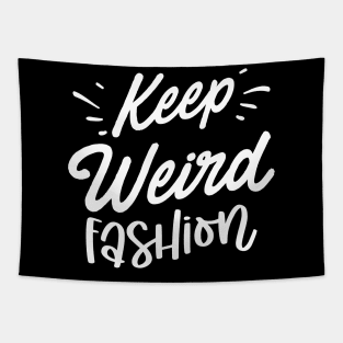 Keep Weird Fashion Tapestry