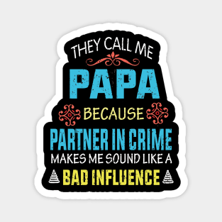 They Call Me Papa because Partner in crime Magnet