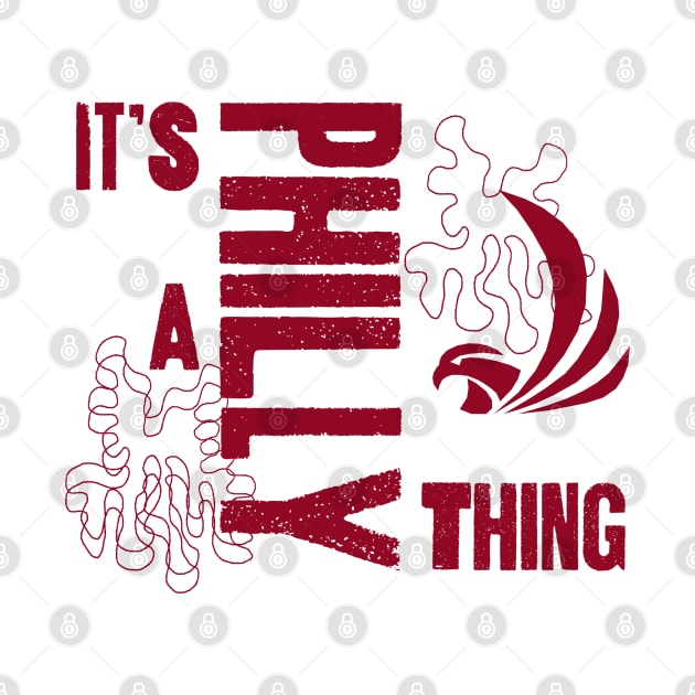 Its a Philly Thing by Pro-tshirt