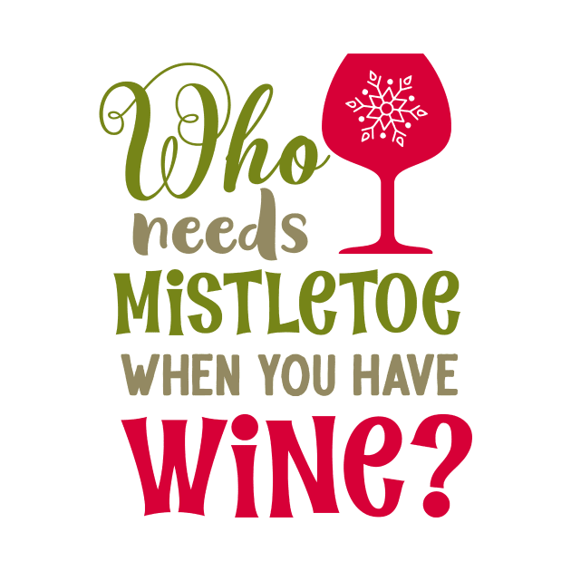 Who needs mistletoe when you have wine by hippyhappy