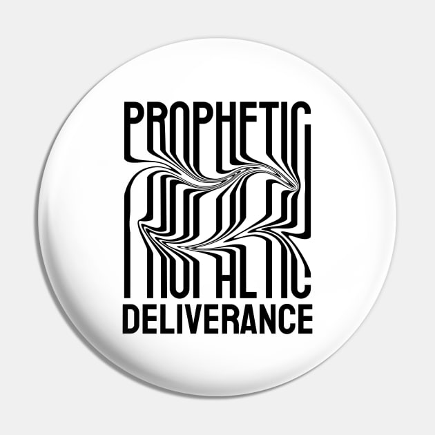 Prophetic Deliverance Pin by Belief Apparel