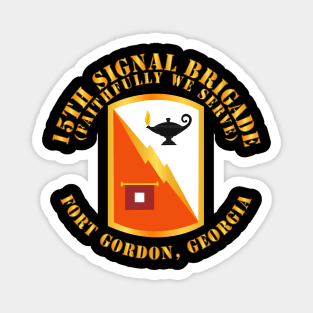 15th Signal Brigade - SSI - Fort Gordon, Georgia X 300 Magnet