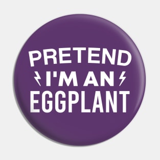 Funny Halloween Party Pretend I'm an Eggplant Lazy Costume Pin
