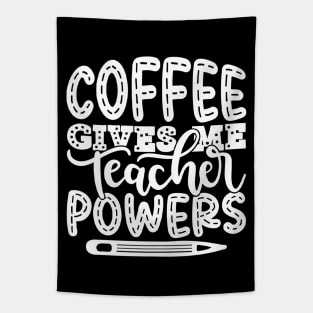 Coffee Gives Me Teacher Powers - Teacher Teaching Teachers Tapestry
