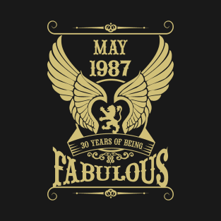 May 1987, 30 Years of being Fabulous! T-Shirt