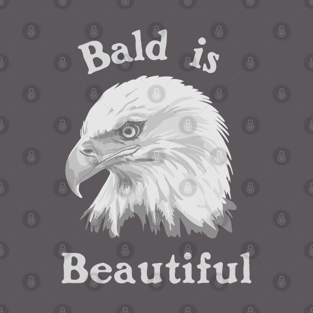 Bald is Beautiful by Slightly Unhinged