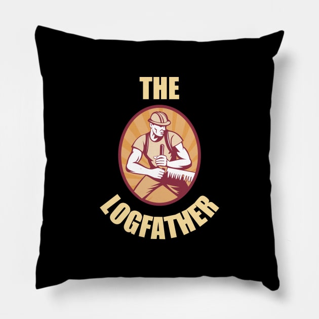 The Logfather (Light) - Logger Pillow by taurusworld