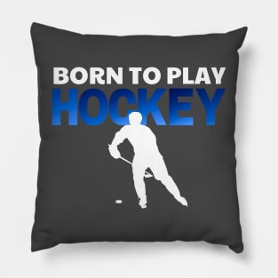 White & Blue Ice Hockey born to play hockey Pillow