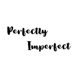 Perfectly Imperfect T-Shirt