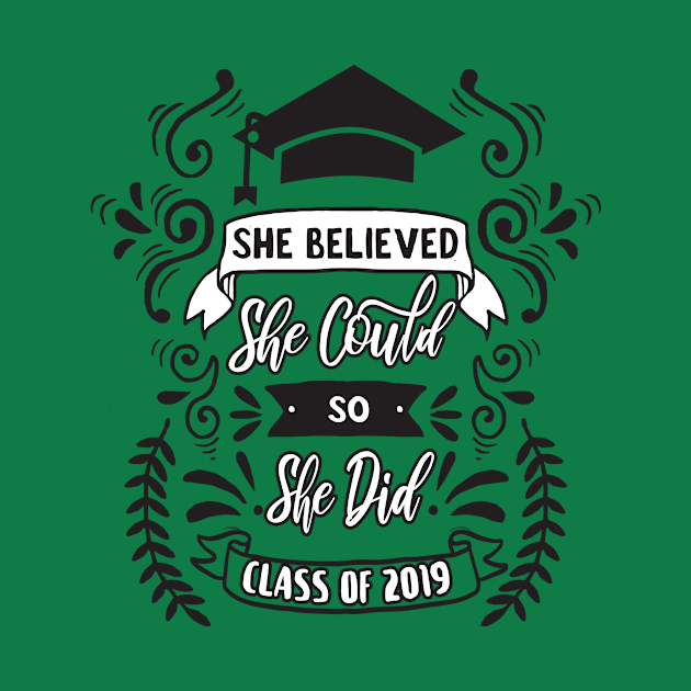 She Believed She Could So She Did Class of 2019 by sergiovarela