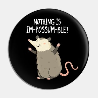 Nothing Is Impossumble Cute Positive Possum Pun Pin