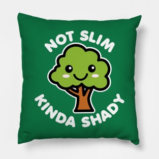 Not Slim Kinda Shady Pillow