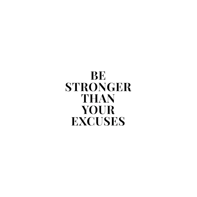 Be stronger than your excuses by standardprints