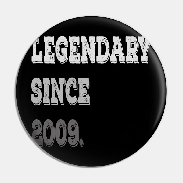 Legendary Since 2009 Birthday Gifts For Men and Women Pin by familycuteycom