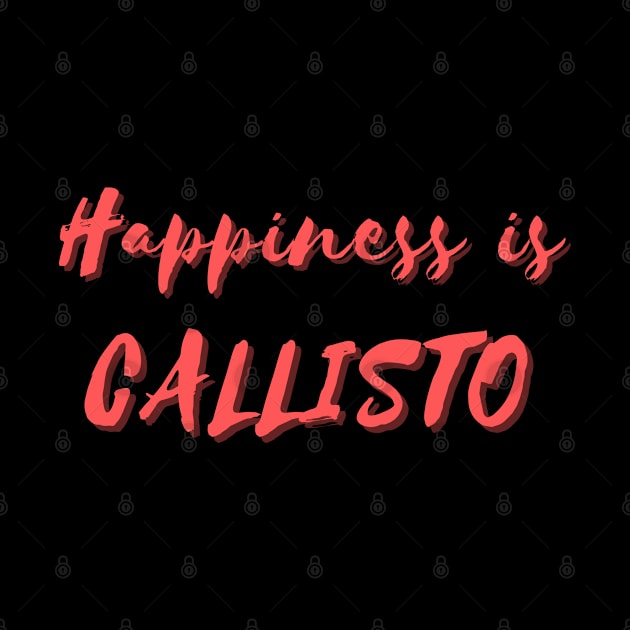 Happiness is Callisto by Eat Sleep Repeat