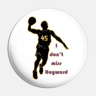 I Don't Miss Hayward Pin