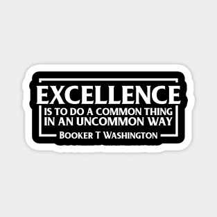 Excellence, Booker T. Washington, Black History, Quote Magnet