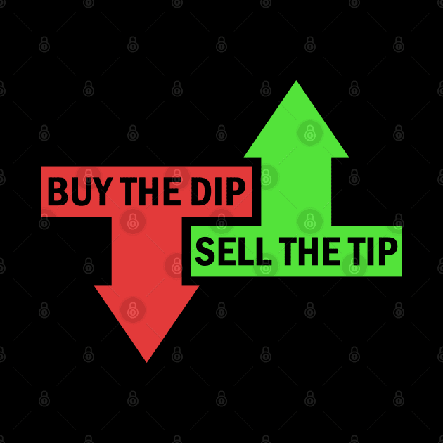 Buy The Dip Sell The Tip Stock Market Trader by Zeeph