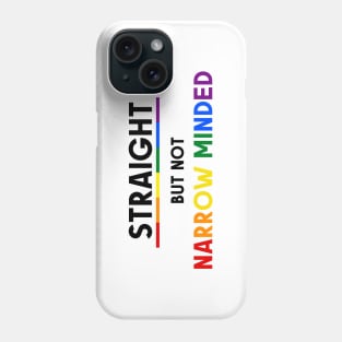 Straight But Not Narrowed Minded Pride Ally Shirt, Proud Ally, Gift for Straight Friend, Gay Queer LGBTQ Pride Month Phone Case