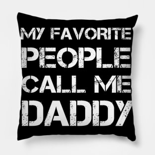 My Favorite People Call Me Daddy Fathers Day Pillow