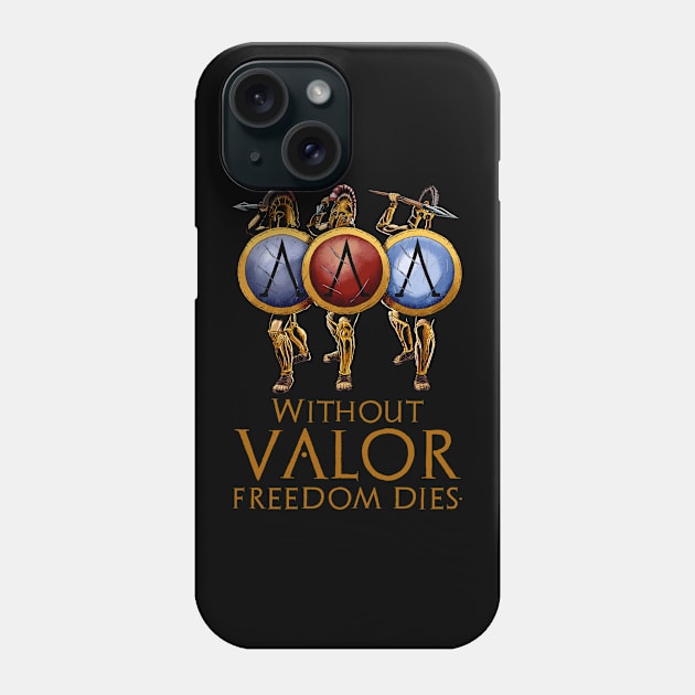 Without Valor Freedom Dies Phone Case by Styr Designs