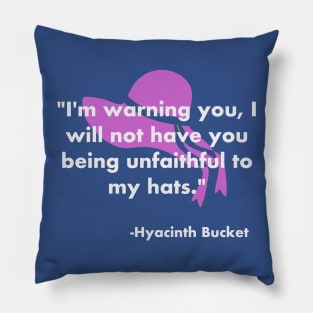 Unfaithful to my Hats Pillow