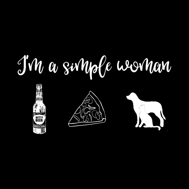 I'm a Simple Woman Beer Pizza Dogs and Cats by MisterMash