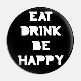 Eat, Drink Be Happy. Thanksgiving and Christmas text design. Eat, Drink and Be Happy. Pin