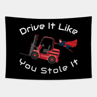 Forklift Super Drive it like You Stole it RW Tapestry