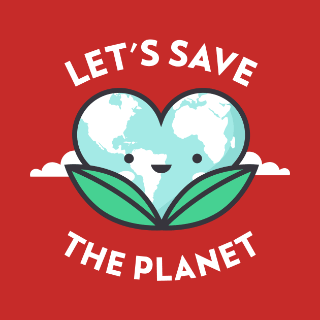 Save The Planet, Save The Earth by LaurelBDesigns