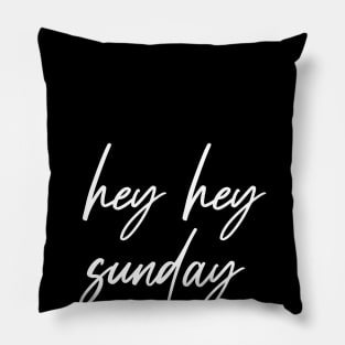 Hey Hey Sunday Pillow