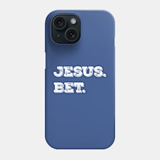 Jesus. Bet. Christian Shirt Phone Case