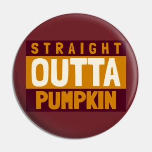 Straight Outta Pumpkin Pin