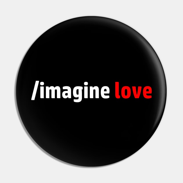 Imagine Love Pin by Spooked Squirrel Design Studio