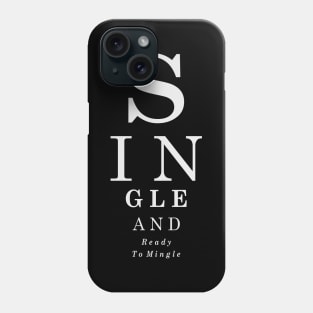 Single and Ready Phone Case