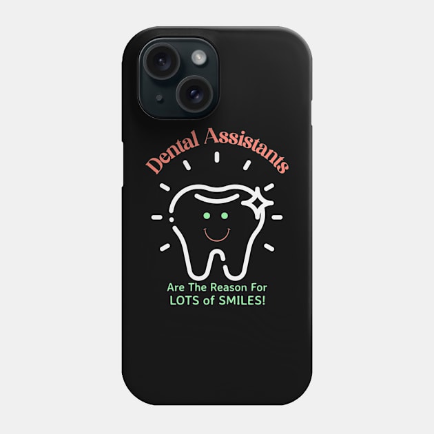 dental assistant Smiles Happy Tooth Fun for Office, Work, Life, School Day Phone Case by DesignIndex