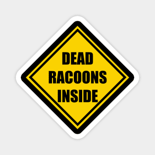 Dead Racoons Inside Magnet