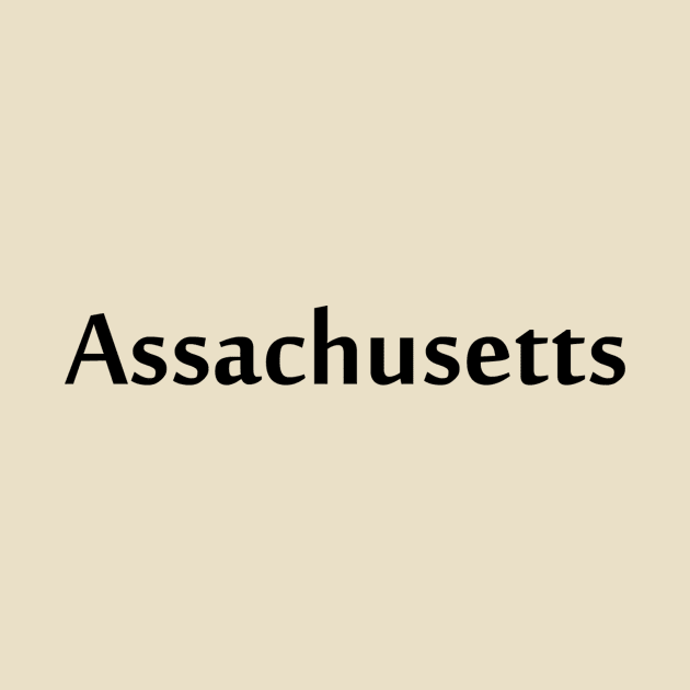 Assachusetts by SpellingShirts