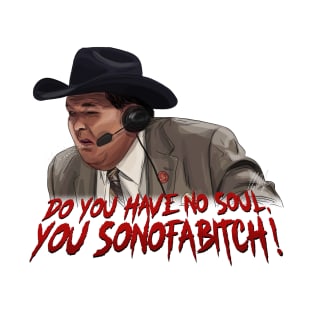 Jim Ross: Do You Have No Soul T-Shirt