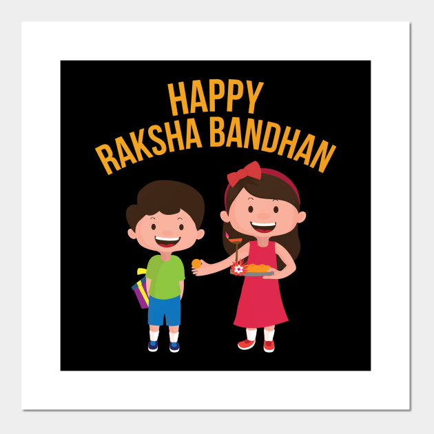 Happy Raksha Bandhan Cute Rakhi Gift - Happy Raksha Bandhan - Posters and Art Prints | TeePublic Happy Raksha Bandhan Cute Rakhi Gift - Happy Raksha Bandhan - Posters and Art Prints | TeePublic