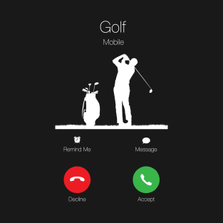 Golf is Calling T-Shirt