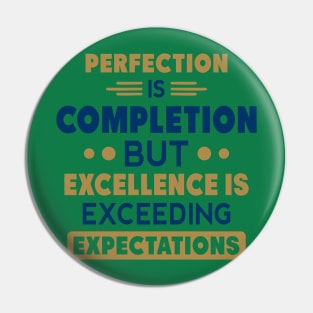 Perfection vs. Excellence Pin