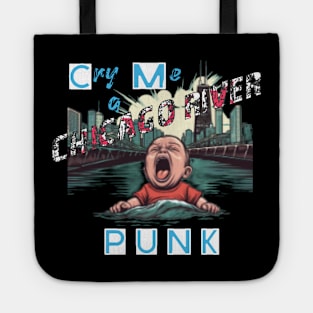 Cry Me A Chicago River Punk Tote