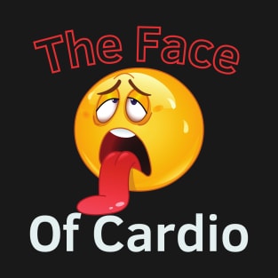 The Face Of Cardio T-Shirt